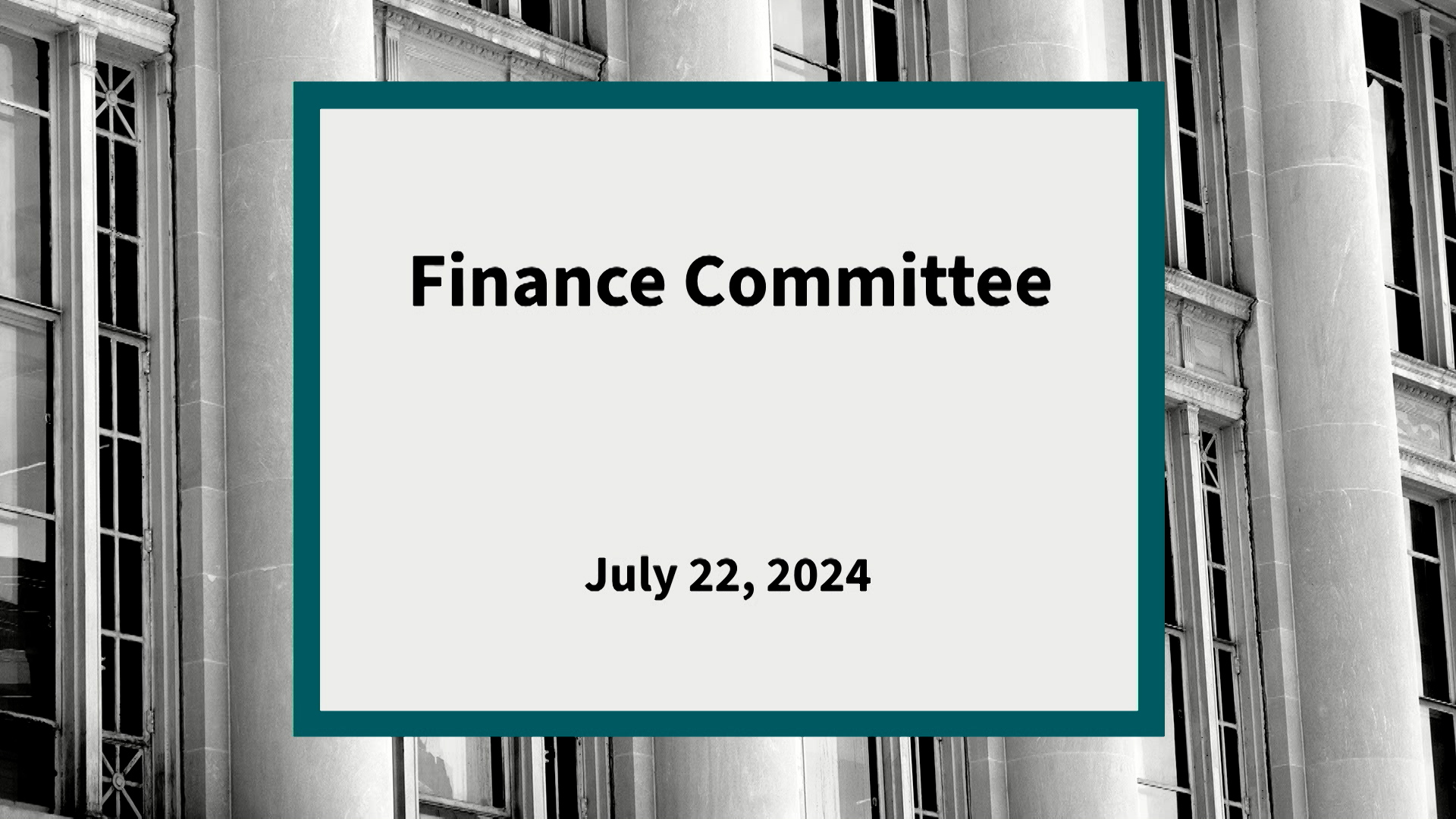 Thumbnail image for Finance Committee: Meeting of July 22, 2024