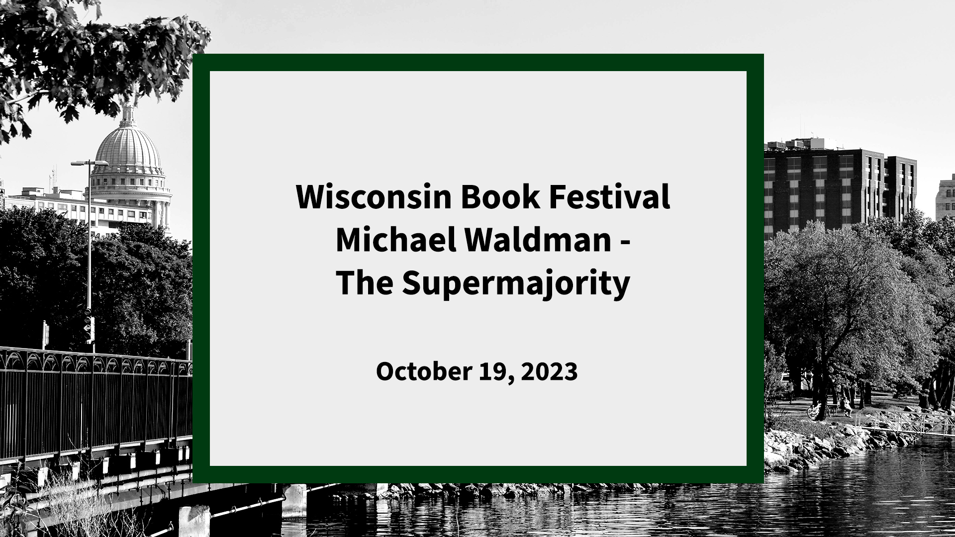 Thumbnail image for Wisconsin Book Festival - Michael Waldman - The Supermajority