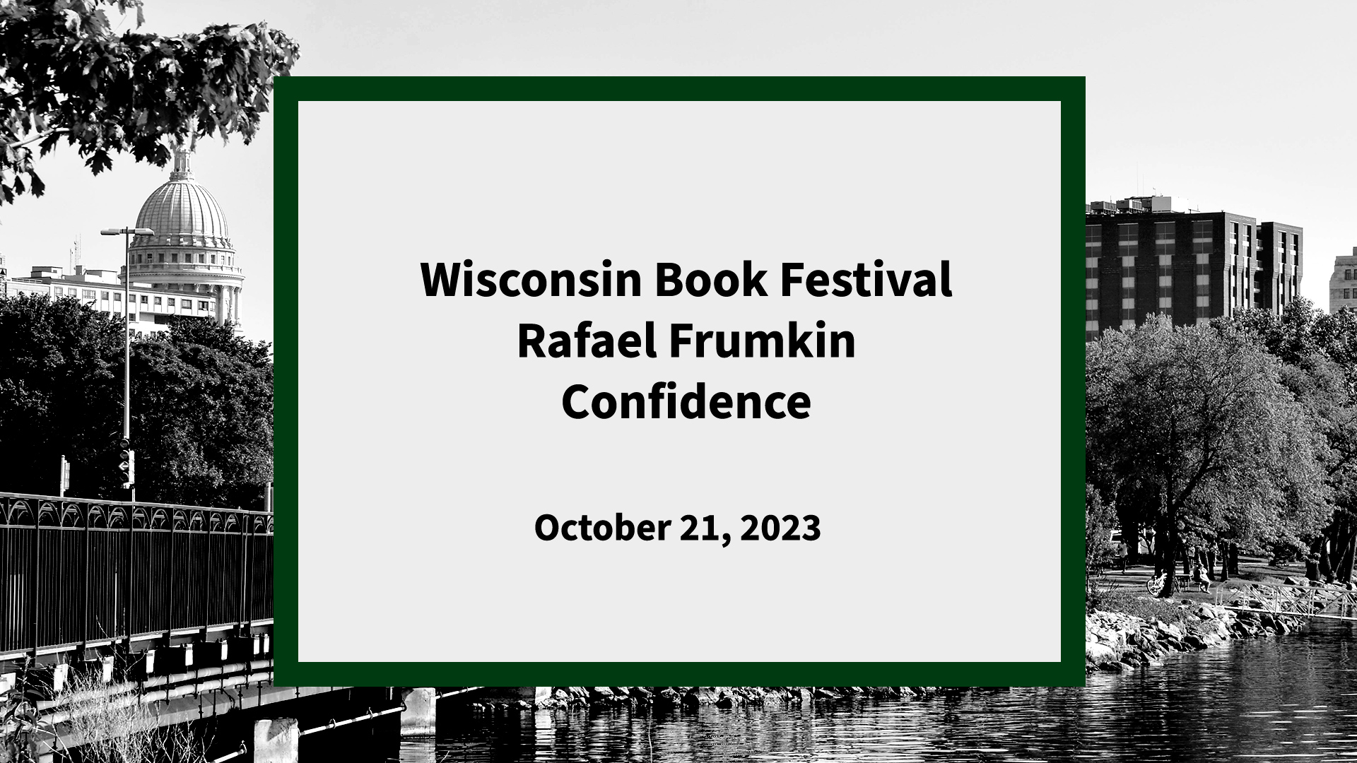 Wisconsin Book Festival - Rafael Frumkin - Confidence