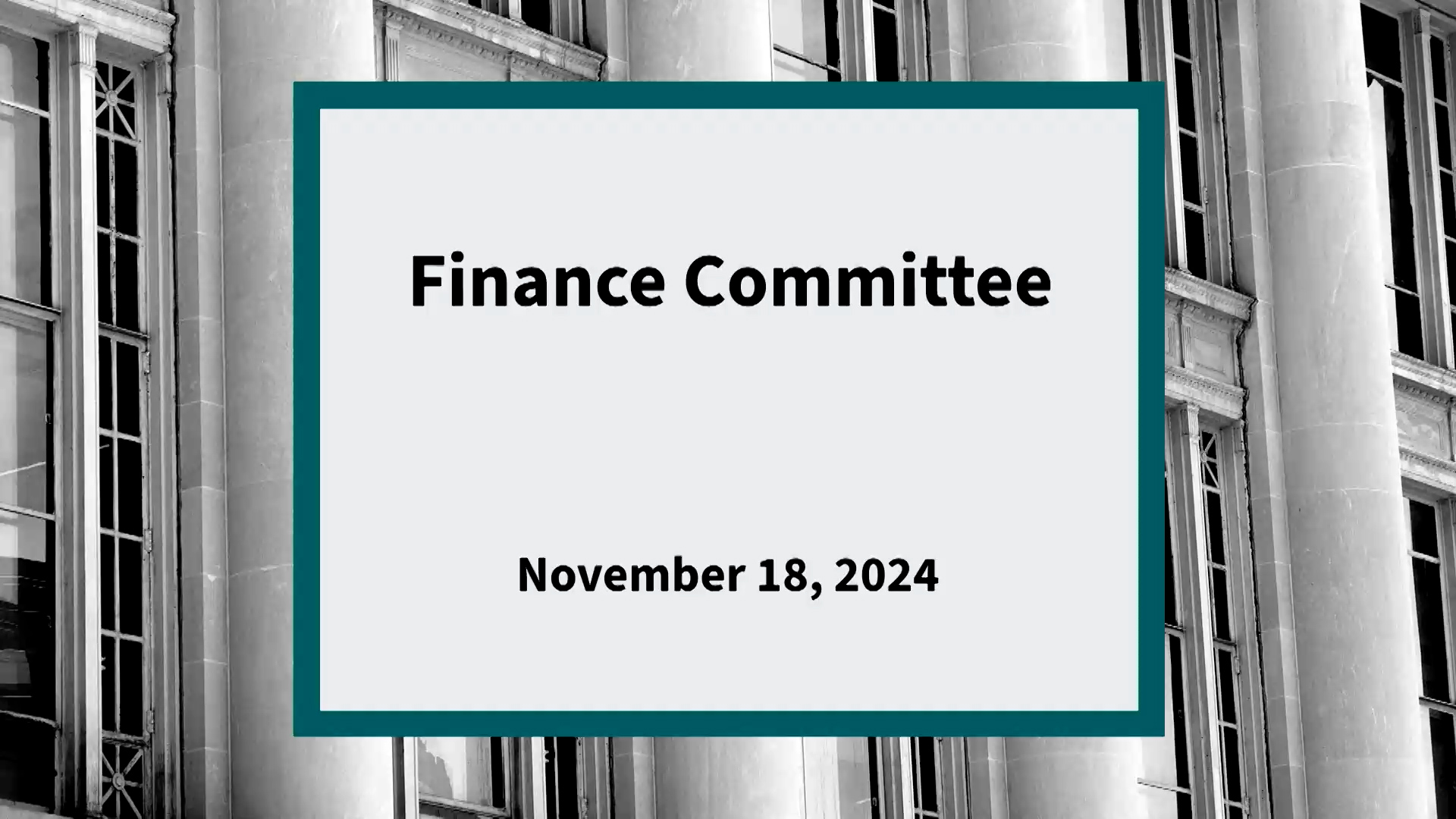 Thumbnail image for Finance Committee: Meeting of November 18, 2024