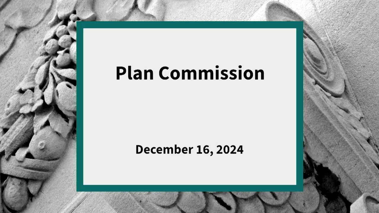 Thumbnail image for Plan Commission: Meeting of December 16, 2024
