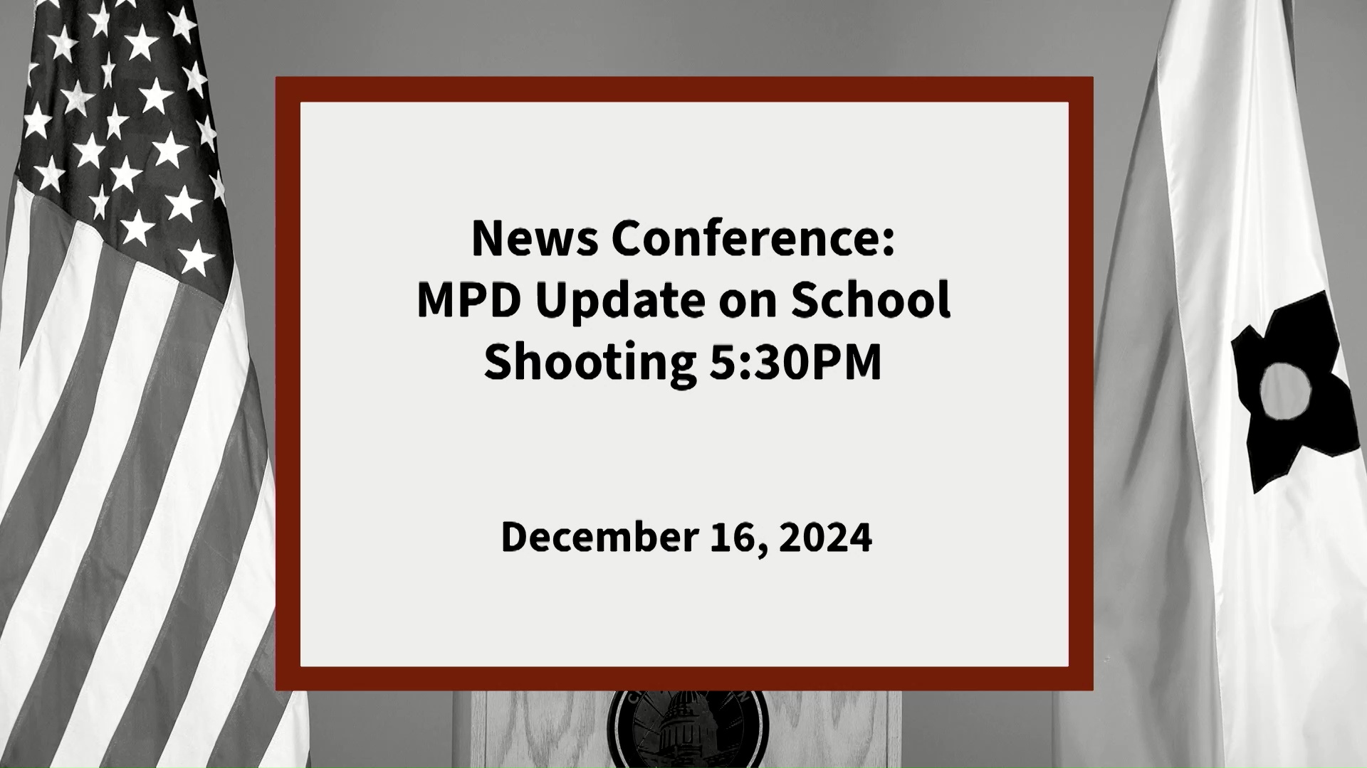 Thumbnail image for News Conference: MPD 5:30 Update on School Shooting December 16, 2024