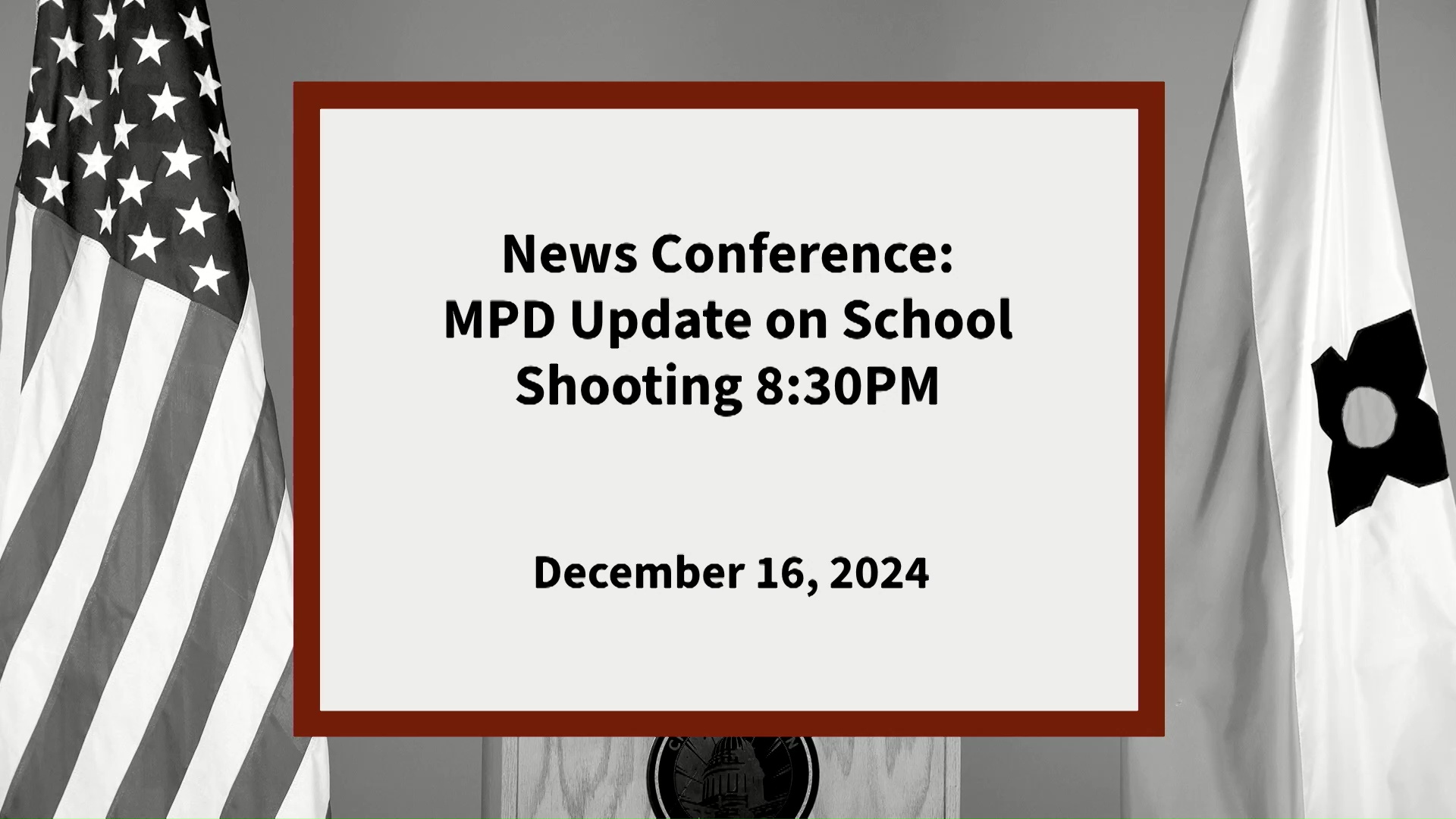 Thumbnail image for News Conference: MPD 8:30 Update on School Shooting December 16, 2024